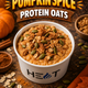 Pumpkin Spice Protein Oats